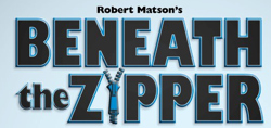 Beneath the Zipper